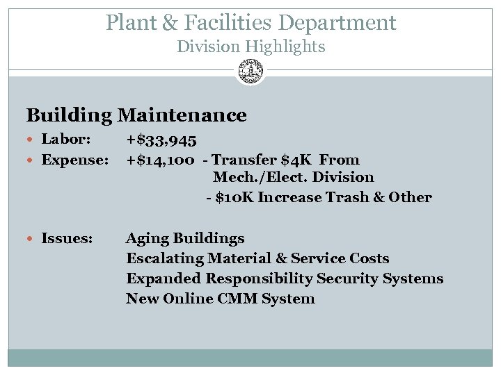 Plant & Facilities Department Division Highlights Building Maintenance Labor: Expense: Issues: +$33, 945 +$14,