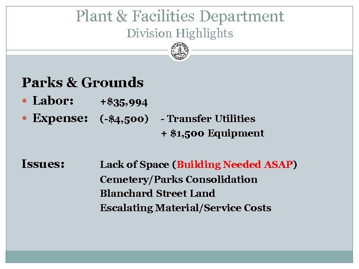 Plant & Facilities Department Division Highlights Parks & Grounds Labor: +$35, 994 Expense: (-$4,