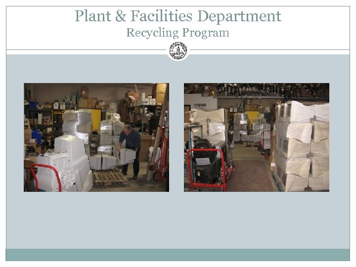 Plant & Facilities Department Recycling Program 