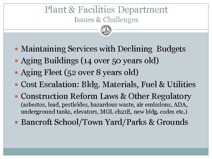 Plant & Facilities Department Issues & Challenges Maintaining Services with Declining Budgets Aging Buildings