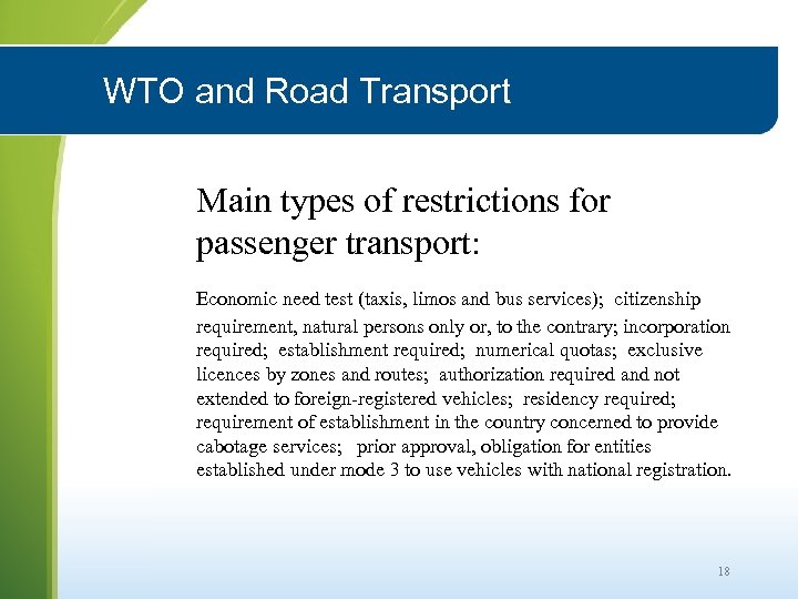 WTO and Road Transport Main types of restrictions for passenger transport: Economic need test