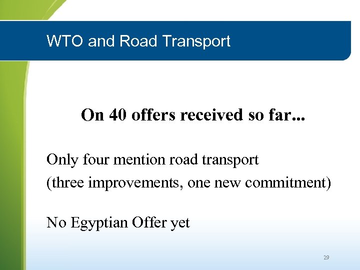 WTO and Road Transport On 40 offers received so far. . . Only four