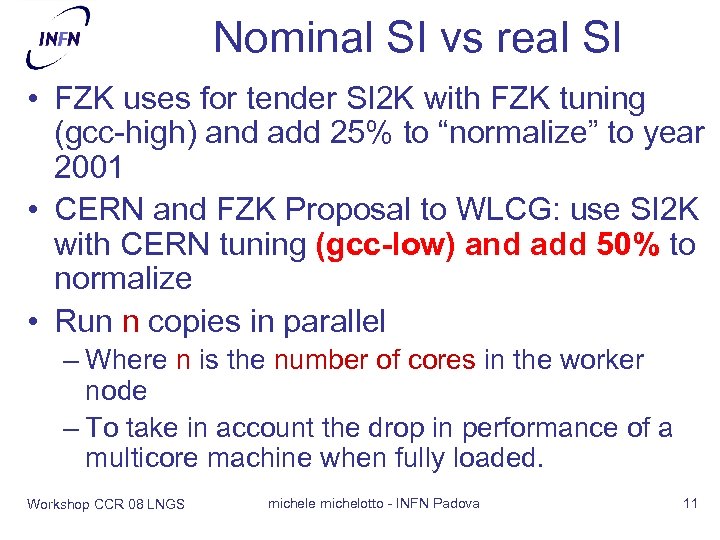 Nominal SI vs real SI • FZK uses for tender SI 2 K with