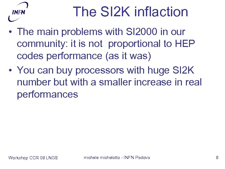 The SI 2 K inflaction • The main problems with SI 2000 in our