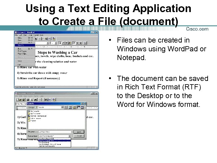 Using a Text Editing Application to Create a File (document) • Files can be