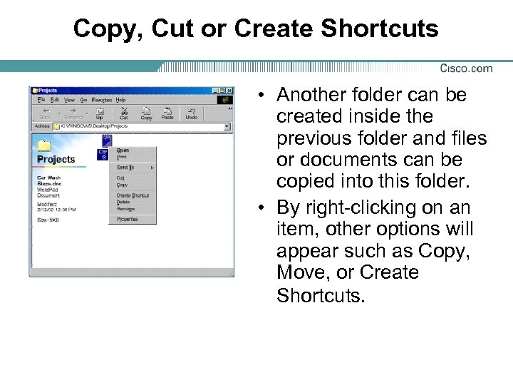 Copy, Cut or Create Shortcuts • Another folder can be created inside the previous