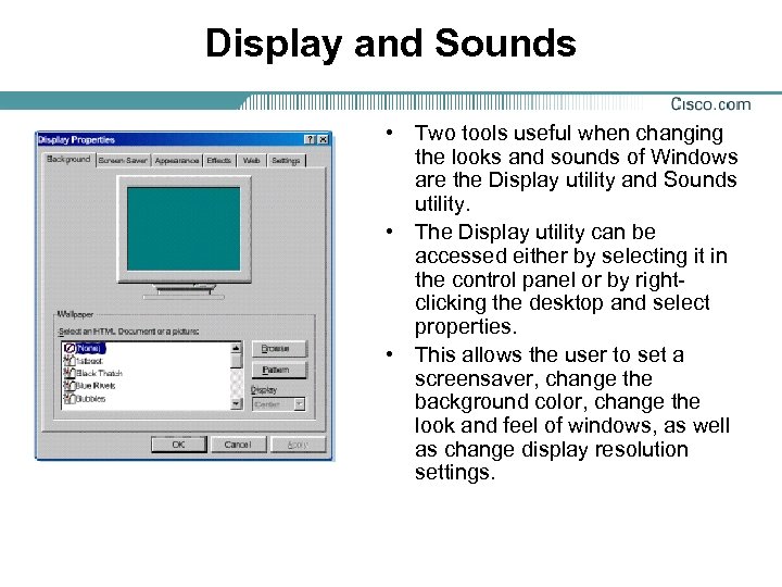 Display and Sounds • Two tools useful when changing the looks and sounds of