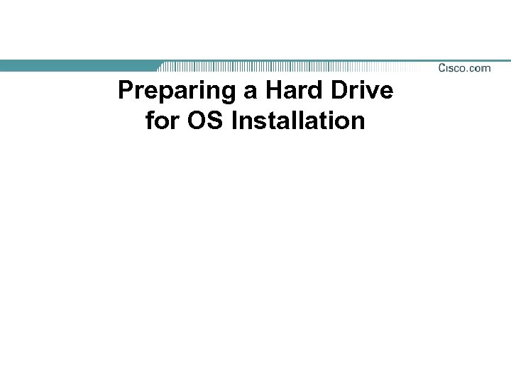 Preparing a Hard Drive for OS Installation 