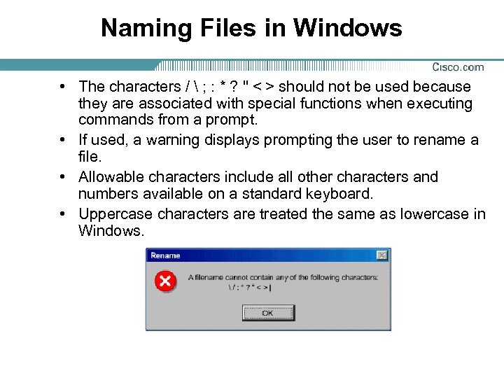 Naming Files in Windows • The characters /  ; : * ? 