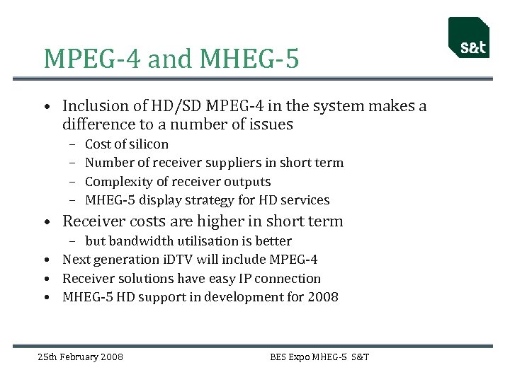 MPEG-4 and MHEG-5 • Inclusion of HD/SD MPEG-4 in the system makes a difference
