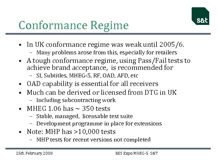 Conformance Regime • In UK conformance regime was weak until 2005/6. – Many problems