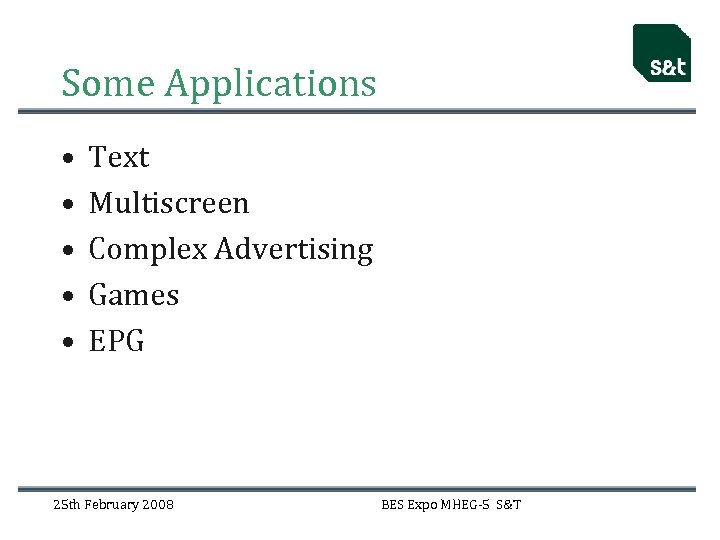 Some Applications • • • Text Multiscreen Complex Advertising Games EPG 25 th February