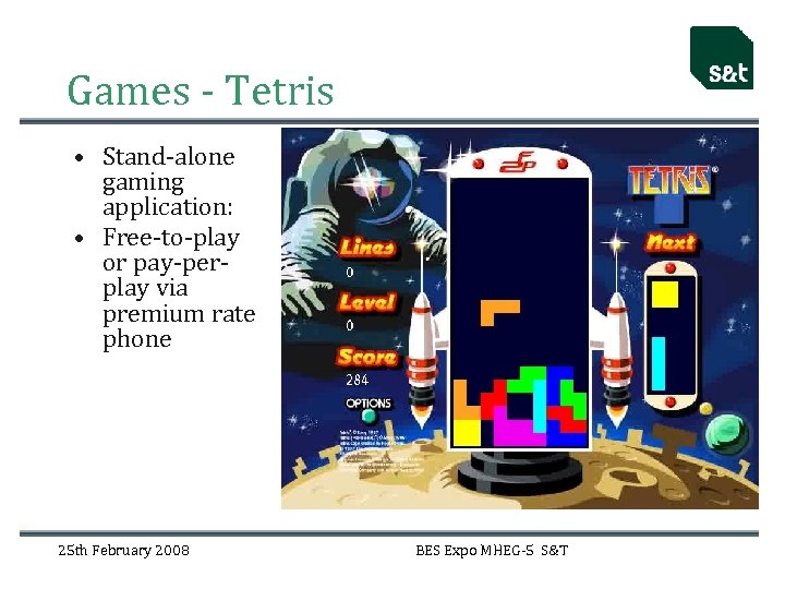 Games - Tetris • Stand-alone gaming application: • Free-to-play or pay-perplay via premium rate