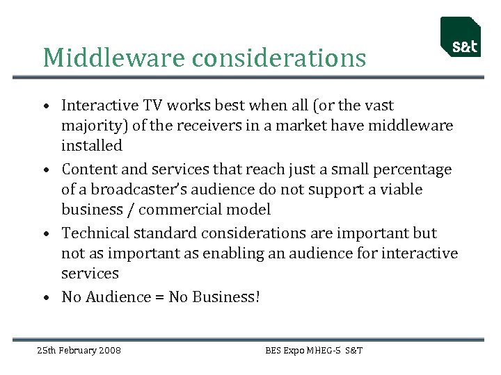 Middleware considerations • Interactive TV works best when all (or the vast majority) of