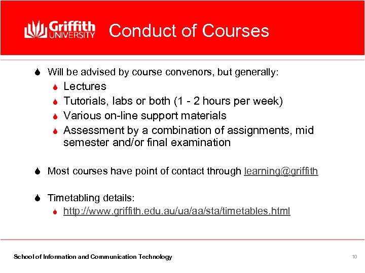 Conduct of Courses S Will be advised by course convenors, but generally: S S