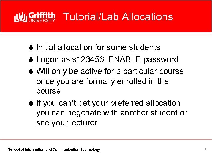 Tutorial/Lab Allocations S Initial allocation for some students S Logon as s 123456, ENABLE
