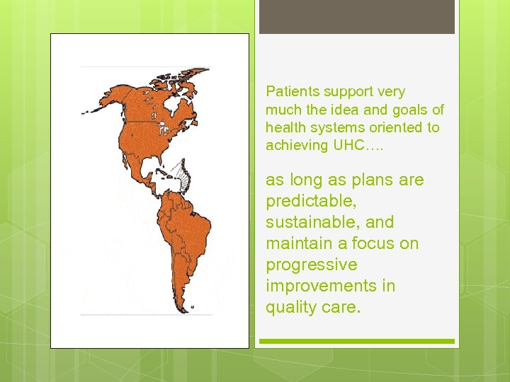 Patients support very much the idea and goals of health systems oriented to achieving