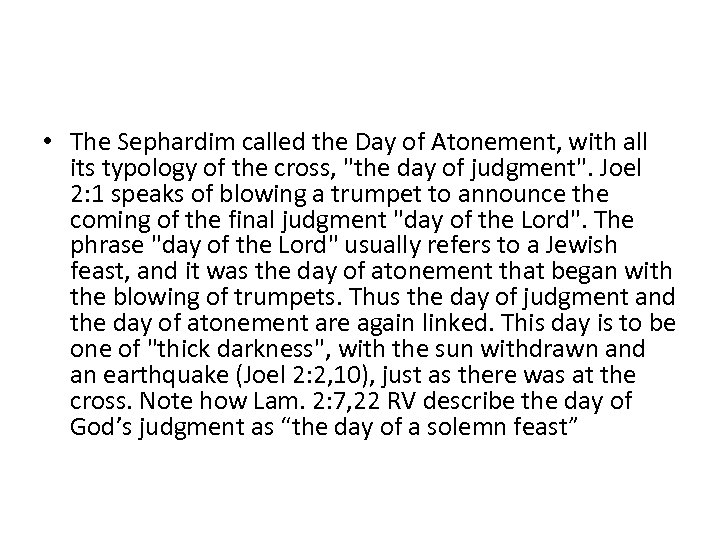  • The Sephardim called the Day of Atonement, with all its typology of