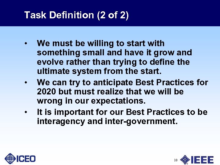Task Definition (2 of 2) • • • We must be willing to start