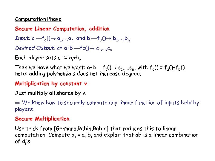 Computation Phase Secure Linear Computation, addition Input: a fa() a 1, …, an and