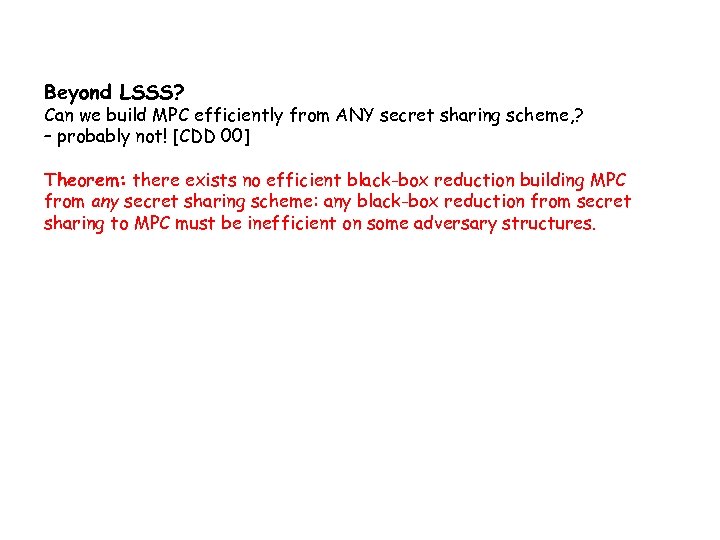 Beyond LSSS? Can we build MPC efficiently from ANY secret sharing scheme, ? –