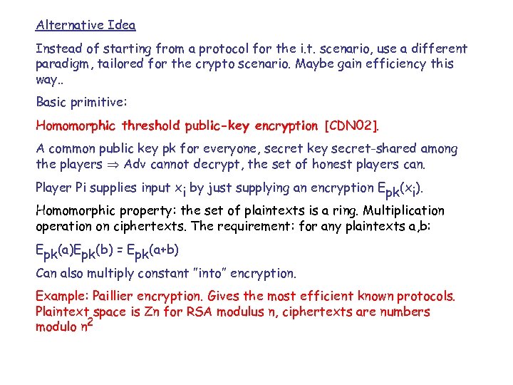 Alternative Idea Instead of starting from a protocol for the i. t. scenario, use
