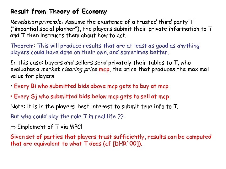 Result from Theory of Economy Revelation principle: Assume the existence of a trusted third