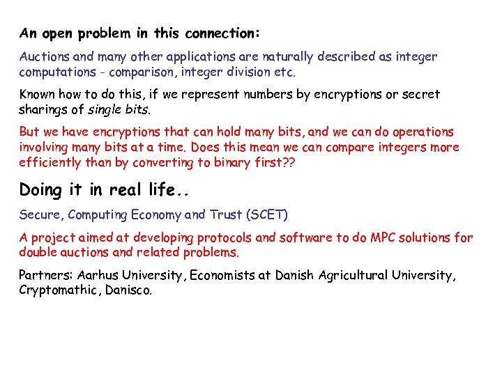 An open problem in this connection: Auctions and many other applications are naturally described