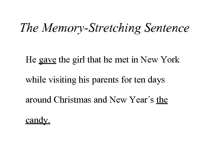 The Memory-Stretching Sentence He gave the girl that he met in New York while