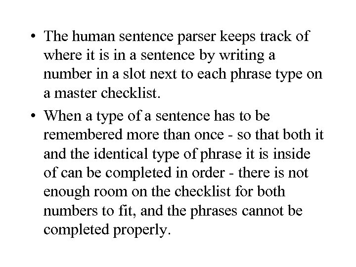  • The human sentence parser keeps track of where it is in a
