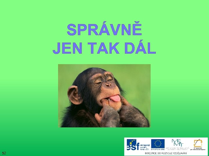 SPRÁVNĚ JEN TAK DÁL 52 