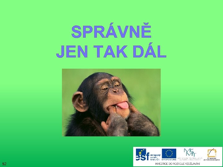 SPRÁVNĚ JEN TAK DÁL 52 