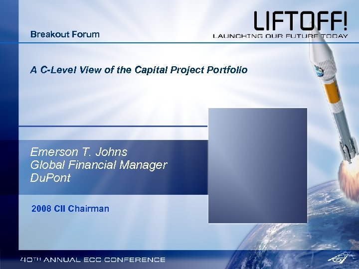 Breakout Forum A C-Level View of the Capital Project Portfolio Emerson T. Johns Global