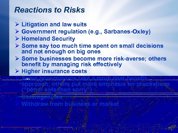Reactions to Risks Ø Ø Ø Ø Ø Litigation and law suits Government regulation