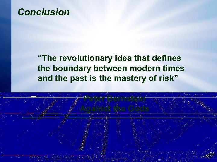 Conclusion “The revolutionary idea that defines the boundary between modern times and the past