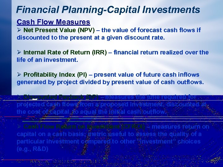Financial Planning-Capital Investments Cash Flow Measures Ø Net Present Value (NPV) – the value