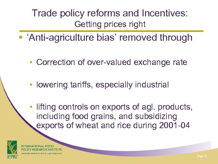 Trade policy reforms and Incentives: Getting prices right § ‘Anti-agriculture bias’ removed through •
