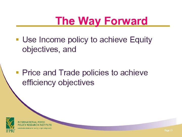 The Way Forward § Use Income policy to achieve Equity objectives, and § Price