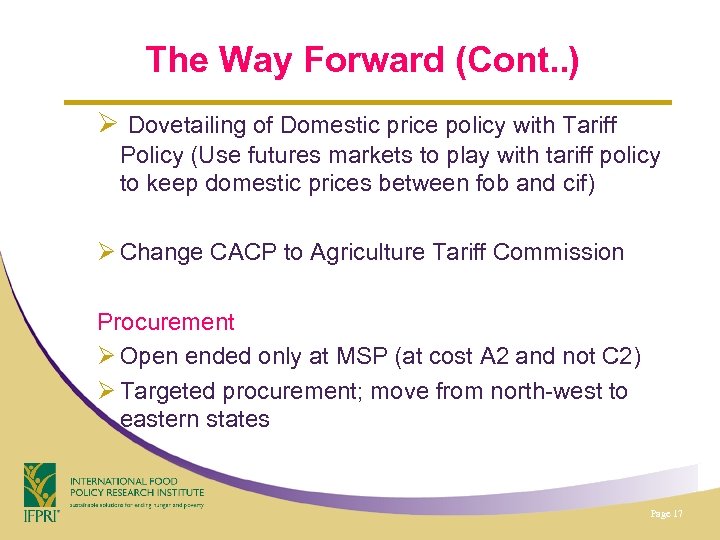 The Way Forward (Cont. . ) Ø Dovetailing of Domestic price policy with Tariff