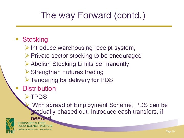 The way Forward (contd. ) § Stocking Ø Introduce warehousing receipt system; Ø Private