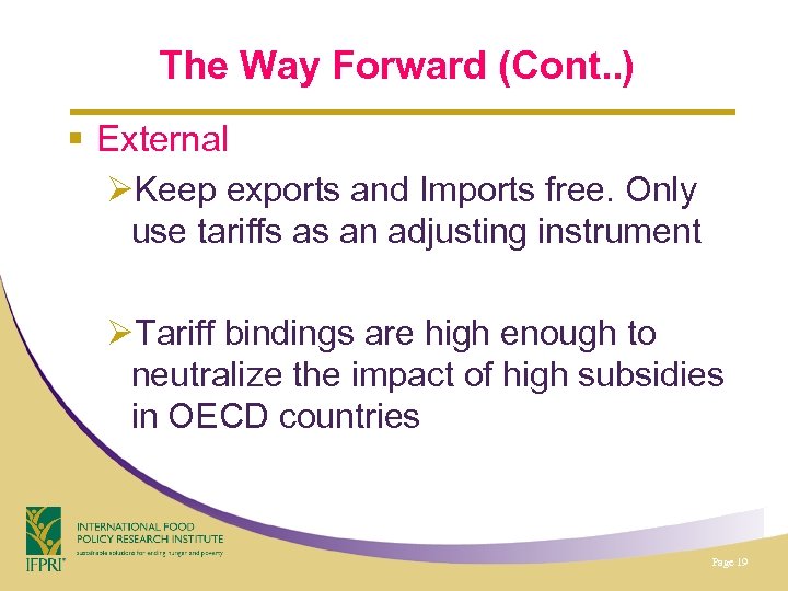 The Way Forward (Cont. . ) § External ØKeep exports and Imports free. Only