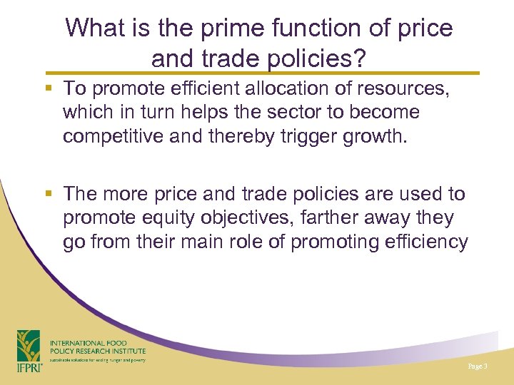 What is the prime function of price and trade policies? § To promote efficient