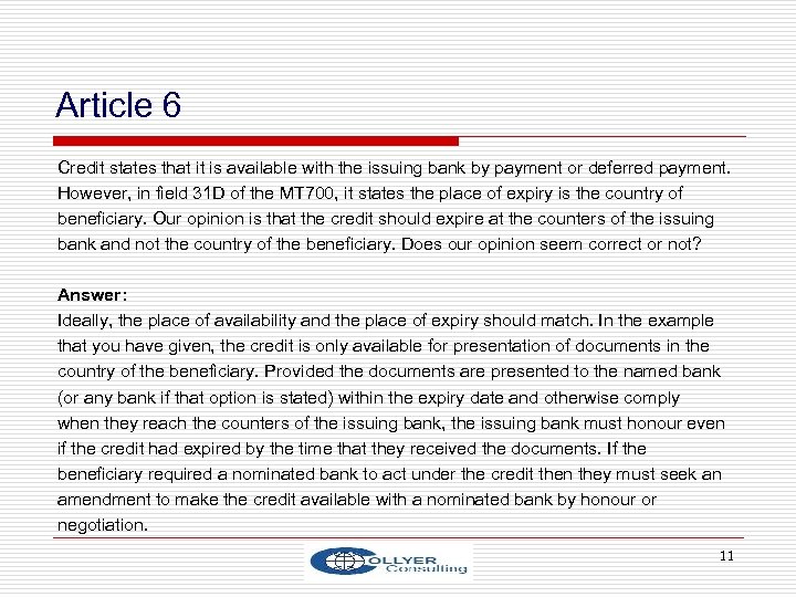 Article 6 Credit states that it is available with the issuing bank by payment