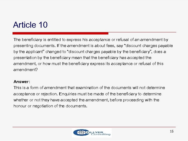 Article 10 The beneficiary is entitled to express his acceptance or refusal of an