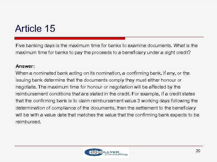 Article 15 Five banking days is the maximum time for banks to examine documents.