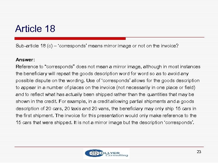 Article 18 Sub-article 18 (c) – ‘corresponds’ means mirror image or not on the