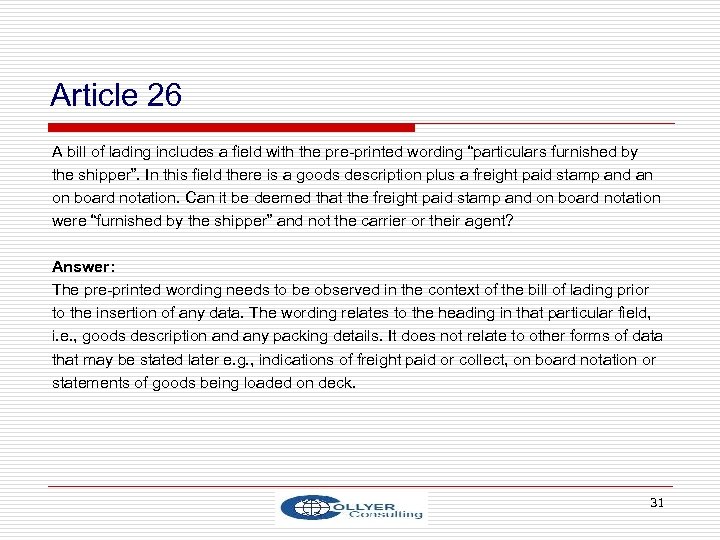 Article 26 A bill of lading includes a field with the pre-printed wording “particulars