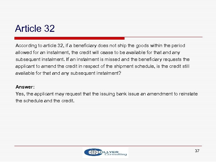 Article 32 According to article 32, if a beneficiary does not ship the goods