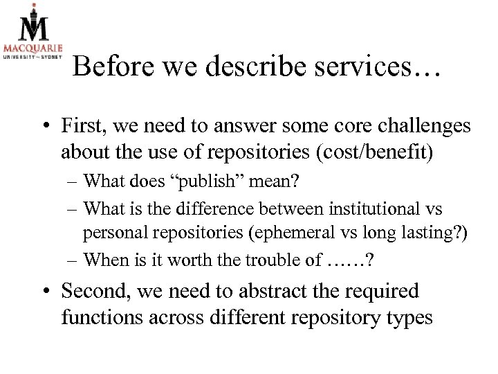 Before we describe services… • First, we need to answer some core challenges about