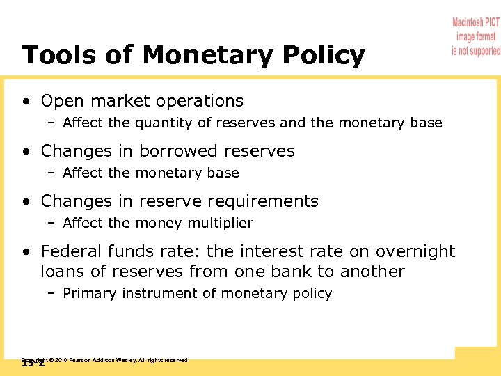 Tools of Monetary Policy • Open market operations – Affect the quantity of reserves